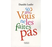 50 Ans ? - Vous Ne Les Faites Pas