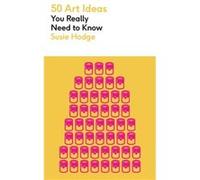 50 Art Ideas You Really Need to Know by Susie Hodge Susie Hodge (Auteur)