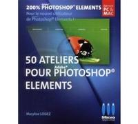 50 ateliers pour photoshop elements - MA éditions - Micro Application - broché - Manuel