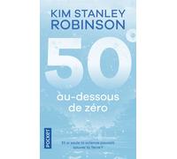 50° au-dessous de zéro - Kim Stanley Robinson - Pocket - Poche - Roman