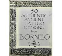 50 Authentic Ancient Tattoo Designs from Borneo
