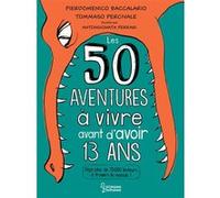 50 aventures à vivre avant d'avoir 13 ans – Larousse