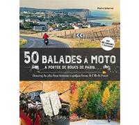 50 balades à moto à portée de roues de Paris Collectif (Auteur)