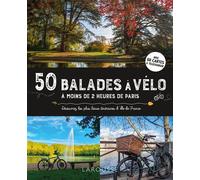 Cyril Merle – 50 balades à vélo à moins de 2 h de Paris – Les plus beaux itinéraires d'Île-de-France