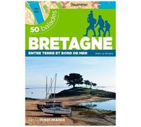 50 Balades En Bretagne Et Loire-Atlantique - Entre Terre Et Bord De Mer