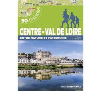 50 balades en Centre-Val de Loire - Alain Le Borgne - Ouest France - broché - Guide