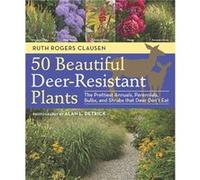 50 Beautiful DeerResistant Plants by Ruth Rogers Clausen Rogers - Clausen, Ruth (Auteur)