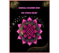 50 Beautiful Mandalas: A Stress - Relief Coloring Book for All Ages