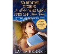 50 Bedtime Stories for Adults Who Can't Turn Off Their Brain: How to Drift Into Deep, Restful Sleep Even If Overthinking Keeps You Awake