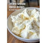 50 Best Georgia Cheese Recipes Paperback Book By Kelly Johnson