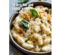 50 Best Mac And Cheese Dishes Paperback Book By Kelly Johnson