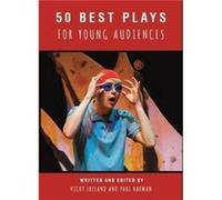 50 Best Plays For Young Audiences Vicky Ireland, Paul Harman, Ken Robinson, Nina Hajiyianni (Auteur)