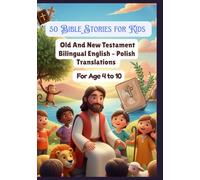 50 Bible Stories for Kids | Old And New Testament Bilingual English - Polish Translations | For Age 4 to 10: Kids Learning Worksheet Colour for Toddlers