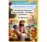 50 Bible Stories for Kids | Old And New Testament Bilingual English - Portuguese Translations | For Age 4 to 10