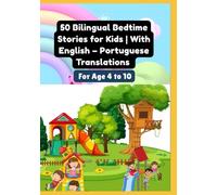 50 Bilingual Bedtime Stories for Kids | With English - Portuguese Translations | For Age 4 to 10