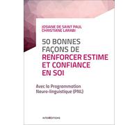 50 Bonnes Façons De Renforcer Estime Et Confiance En Soi - Avec La Pnl