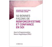 50 Bonnes Façons De Renforcer Estime Et Confiance En Soi - Avec La Pnl