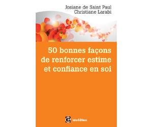 50 bonnes façons de renforcer estime et confiance en soi - avec la PNL: avec la PNL