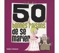 50 bonnes raisons de se marier