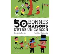 50 bonnes raisons d'être un garçon