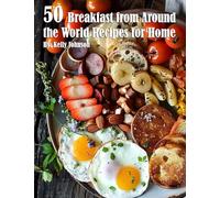 50 Breakfast from Around the World Recipes for Home