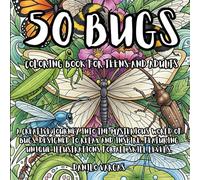 50 Bugs Coloring Book For Teens And Adults: A creative journey into the mysterious world of bugs, designed to relax and inspire. Featuring unique illustrations for all skill levels.
