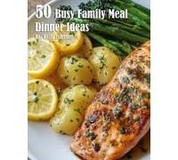 50 Busy Family Dinner Meal Ideas Paperback Book By Kelly Johnson