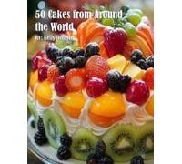 50 Cakes From Around The World Paperback Book By Kelly Johnson