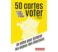 50 cartes à voir avant d'aller voter Aurélien Delpirou (Auteur), Frédéric Gilli (Auteur)