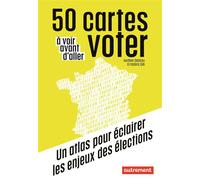 50 cartes à voir avant d'aller voter Un atlas pour éclairer les enjeux des élections - Aurélien Delpirou - Autrement - broché - Essai