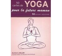 50 cartes de yoga pour la future maman: 50 postures et méditations