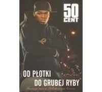 50 Cent Du vairon au gros poisson - (Biografien auf Polnisch)