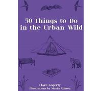 50 choses à faire dans la nature urbaine