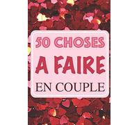 50 Choses à faire en couple: Bucket list | 60 page 15,24 x 22,86 cm | Challenges et idées pour les amoureux