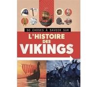 Philip Parker – 50 choses à savoir sur l'histoire des Vikings – Relié