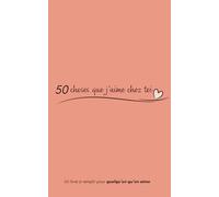 50 choses que j’aime chez toi: Un livre à remplir pour quelqu’un qu’on aime