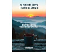 50 Christian Quotes to Start the Day With: Start Your Morning Grounded in God’s Promises