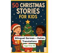 50 Christmas Stories for Kids | Bilingual German - Italian Translations | Age 4 to 10