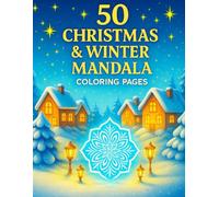 50 Christmas & Winter Mandala Coloring Book: Relaxing Holiday Mandalas | Festive Snowflakes, Ornaments, Patterns & Cozy Winter Designs
