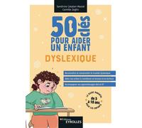 Sandrine Catalan-Massé et Camille Zeglin – 50 clés pour aider un enfant dyslexique
