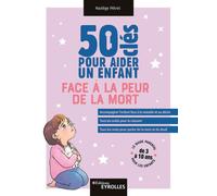 Nadège Petrel – 50 clés pour aider un enfant face à la peur de la mort
