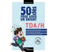 Groupe Eyrolles – 50 clés pour aider un enfant TDA/H