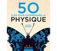 50 clés pour comprendre la physique