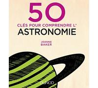 50 clés pour comprendre l'astronomie