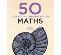 50 clés pour comprendre les maths Tony Crilly (Auteur)