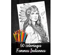 50 Coloriages de Femmes indiennes. Femmes Amérindiennes. Format A4.: Livre de coloriages pour adultes, Dessins doublés page noire.