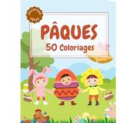 50 Coloriages de Pâques I Scènes I Œufs en Chocolat I Lapins I Cloches I Poules I Paniers I Enfants