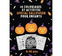 50 Coloriages et activités Spécial Halloween pour enfants 6-10 ans: Cahier d'activités pour Halloween avec 40 Coloriages et 10 activités : labyrinthes ... dessins... Grand Format 21,6x 27,9 cm