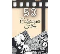 50 Coloriages Film: Livre de Coloriage pour Adultes, Super Loisir Antistress assuré pour se détendre avec de beaux coloriage à Colorier Adultes