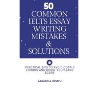 50 Common IELTS Writing Mistakes & Solutions: Practical Tips to Avoid Costly Errors and Boost Your Band Score